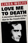 Love Me to Death - Linda Wolfe - 9781497637443
