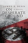 On Desperate Ground - James R. Benn - 9781497637542