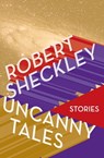 Uncanny Tales - Robert Sheckley - 9781497638129