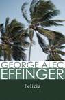 Felicia - George Alec Effinger - 9781497640078