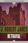 Betrayal - JANES,  J. Robert - 9781497641594