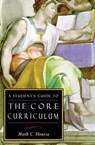 A Student's Guide to the Core Curriculum - Mark C Henrie - 9781497645141