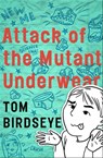 Attack of the Mutant Underwear - Tom Birdseye - 9781497645875