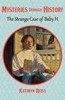 The Strange Case of Baby H - Kathryn Reiss - 9781497646483