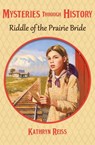 Riddle of the Prairie Bride - Kathryn Reiss - 9781497646513