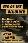 Eye of the Beholder - Lowell Cauffiel - 9781497649668