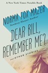 Dear Bill, Remember Me? - Norma Fox Mazer - 9781497650886