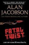 Fatal Twist - Alan Jacobson - 9781497655973