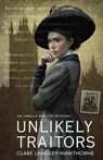 Unlikely Traitors - Clare Langley-Hawthorne - 9781497659575