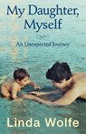 My Daughter, Myself - Linda Wolfe - 9781497660434