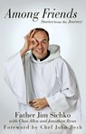 Among Friends - Father Jim Sichko ; Jonathan Ryan ; Chas Allen - 9781497661004