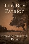 The Boy Patriot - Edward Sylvester Ellis - 9781497665835