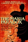 The Maria Paradox - Rosa Maria Gil ; Carmen Inoa Vazquez - 9781497672796