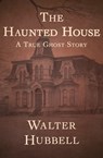 The Haunted House - Walter Hubbell - 9781497679351