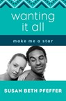 Wanting It All - Susan Beth Pfeffer - 9781497682856