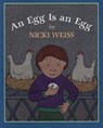 An Egg Is an Egg - Nicki Weiss - 9781497686496