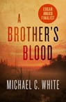 A Brother's Blood - Michael C. White - 9781497690578