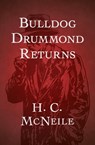 Bulldog Drummond Returns - H. C. McNeile - 9781497690950