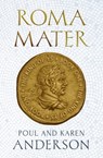 Roma Mater - Poul Anderson ; Karen Anderson - 9781497694330