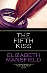 The Fifth Kiss - Elizabeth Mansfield - 9781497697706
