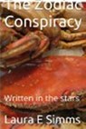 The Zodiac Conspiracy - Laura E Simms - 9781497700727