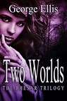 Two Worlds - George Ellis - 9781497701854