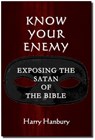 Know Your Enemy. Understanding the Satan of the Bible - Harry Hanbury - 9781497707344