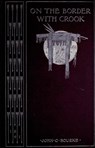 On The Border With Crook - John G. Bourke - 9781497710542