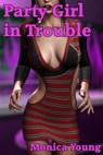 Party Girl in Trouble - Monica Young - 9781497710955