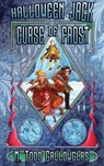 Halloween Jack and the Curse of Frost - M Todd Gallowglas - 9781497726598