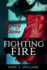 Fighting Fire #3: Inflame - Emily Stone - 9781497730304