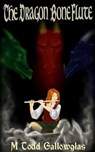 The Dragon Bone Flute - M Todd Gallowglas - 9781497744523