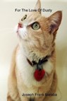 For The Love Of Dusty - Joseph Frank Baraba - 9781497757189