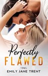 Perfectly Flawed - Emily Jane Trent - 9781497758810