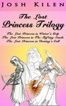 The Lost Princess Trilogy (Books 1-3) - Josh Kilen - 9781497762428
