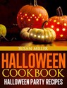 Halloween Cookbook Halloween Party Recipes - Susan Miller - 9781497772465