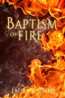 Baptism of Fire - Laura E Simms - 9781497781429