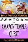 The Amazon Temple Quest - Katherine Roberts - 9781497785779