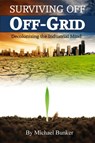 Surviving Off Off-Grid - Michael Bunker - 9781497789050