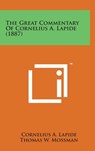The Great Commentary of Cornelius A. Lapide (1887) - Cornelius A. Lapide - 9781498164023
