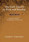 The Early Church at Work and Worship - Volume 2 - Everett Ferguson - 9781498205528