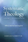 Systematic Theology, Volume 2, Second Edition - James Leo Garrett - 9781498206600