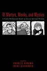 Of Martyrs, Monks, and Mystics - Charles Ringma ; Irene Alexander - 9781498209281