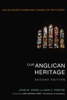 Our Anglican Heritage, Second Edition - John W Howe ; Sam C Pascoe - 9781498212717