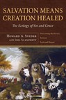 Salvation Means Creation Healed - Howard A Snyder ; Joel Scandrett - 9781498213165