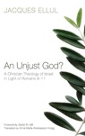 An Unjust God? - Jacques Ellul - 9781498215725