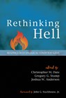 Rethinking Hell - Christopher M Date ; Gregory G Stump ; Joshua W Anderson - 9781498217101