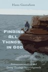 Finding All Things in God - Hans Gustafson - 9781498217989