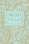 Holiness and the Missio Dei - Andy Johnson - 9781498221610