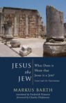 Jesus the Jew - Markus Barth - 9781498224291